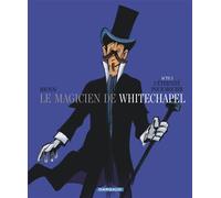 Le Magicien de Whitechapel - Tome 3 - L'éternité pour mourir - Benn - Dargaud - cartonné - Bande dessinée