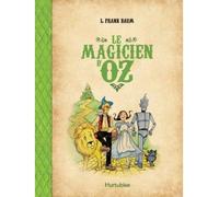 Le magicien d'oz - BAUM LYMAN FRANK - Hurtubise Hmh - broché - Roman junior dès 9 ans