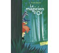 Le magicien d'Oz - Lyman Frank Baum - Gallimard jeunesse - Poche - Roman junior dès 9 ans