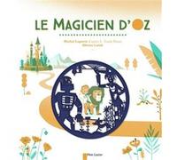 Le Magicien d'Oz Olivier Latyk (Auteur), Olivier Latyk (Illustration), Michel Laporte (Auteur)