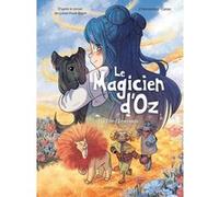 Le magicien d'Oz - Tome 1 La Cité d'Emeraude Lyman Frank Baum (Auteur), Maxe L'Hermenier (Auteur), Hélène Canac (Dessinateur)