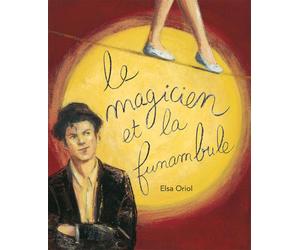 Le magicien et le funambule - Elsa Oriol - Kaleidoscope - cartonné - Album jeunesse dès 6 ans