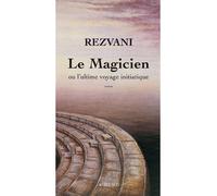 Serge Rezvani – Le Magicien – Ou l'ultime voyage initiatique – Broché
