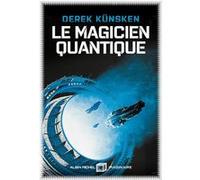 Le Magicien quantique Derek Künsken (Auteur), Gilles Goullet (Traduction)