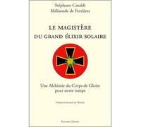 Le magistère du grand élixir solaire - Stephano Cataldi - Teletes - broché - Essai