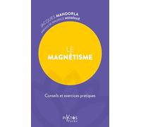 Le magnétisme - Conseils et exercices pratiques
