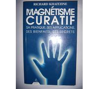 Le magnétisme curatif: Sa pratique, ses applications...