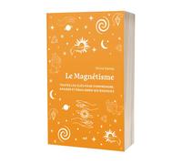 Le Magnétisme (format poche) Toutes les clés pour comprendre, apaiser et équilibrer ses énergies - Olivia Sandy - Merci Les Livres - Poche - Guide