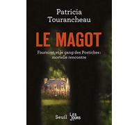 Le Magot: Fourniret et le gang des Postiches : mortelle rencontre