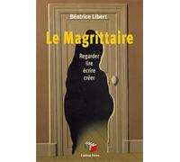 Le Magrittaire : Regarder, lire, écrire, créer