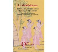 Le Mahabharata - Tome I Le Livre des commencements, Le Livre de l'Assemblée - Textes traduits du sanskrit - Guy Vincent - Orizons - broché - Essai