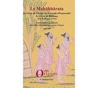 Le Mahabharata - Tome III: Le Livre de Virata - Le livre des Préparatifs - Le Livre de Bhisma dont la Bhagavad Gita