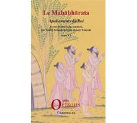 Le Mahabharata - Tome VI Apaisements du Roi - Gilles Schaufelberger - Orizons - broché - Essai