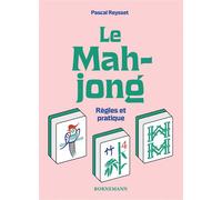 Le Mahjong : Règles et pratique Règle et pratique - Pascal Reysset - Bornemann - broché - Guide