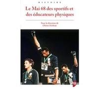Le mai 68 des sportifs et des éducateurs physiques Olivier Hoibian (Auteur)