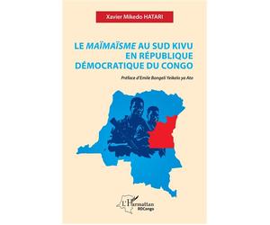 Le Maïmaïsme au Sud Kivu en République démocratique du Congo - Xavier Mikedo Hatari - L'harmattan - broché - Essai