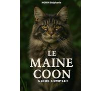 LE MAINE COON: Guide complet