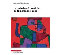 Le maintien à domicile de la personne âgée - Anne-Laure Fabas-Serlooten - Mare & Martin - broché - Etude