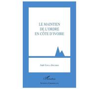 Le maintien de l'ordre en Côte d'Ivoire - Nabi Youla Doumbia - L'harmattan - broché - Essai