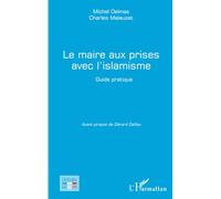 Le maire aux prises avec l’islamisme Guide pratique - Michel Delmas - L'harmattan - broché - Guide