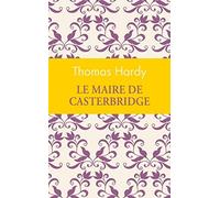 Le maire de Casterbridge Thomas Hardy (Auteur), Philippe Neel (Traduction)