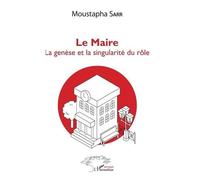 Le Maire - La Genèse Et La Singularité Du Rôle