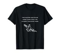 Le maître a échoué Plus de Fois Que l'étudiant n'a essayé ! T-Shirt