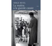 Le maître à la gueule cassée - Serge Revel - Rouergue - broché - Roman