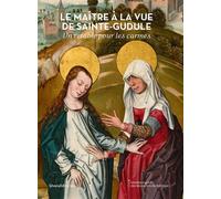Le maître à la vue de Sainte-Gudule Un retable pour les Carmes - Collectif - Silvana Editoriale - broché - Monographie