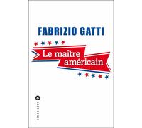 Le maître américain - Fabrizio Gatti - Liana levi - broché - Essai
