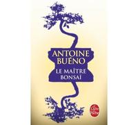 Le Maître Bonsaï - Antoine Buéno - Lgf - Poche - Roman