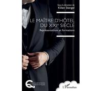 Le maître d’hôtel du XXIe siècle Représentations et formations - Kilien Stengel - L'harmattan - broché - Essai