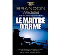 Le maître d'armes Pour former les meilleurs snipers, il convient d'être encore meilleur qu'eux - Brandon Webb - Nimrod - broché - Essai