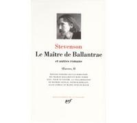 Le Maître de Ballantrae et autres romans Robert Louis Stevenson (Auteur), Charles Ballarin (Editeur du volume), Marc Porée (Editeur du volume)