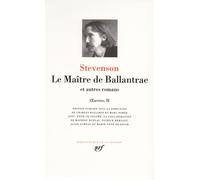 Le Maître de Ballantrae et autres romans Tome 2 Le maître de Ballantrae et autres romans - Robert Louis Stevenson - Gallimard - relié - Roman