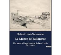 Le Maître de Ballantrae: Un roman historique de Robert Louis Stevenson