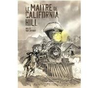 Le Maître de California Hill Laurent-Frédéric Bollée (Auteur), Georges Van Linthout (Dessinateur)