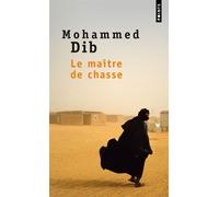 Le Maître de chasse - Mohammed Dib - Points - Livre