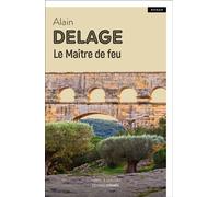 Le maître de feu - Alain Delage - Deboree Eds - broché - Roman