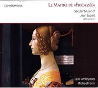 Le Maître de Fricassee: Secular Music of Jean Japart