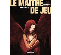 Le Maître de jeu, tome 3 : Matrice