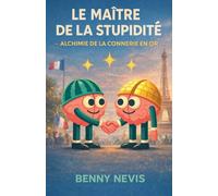 Le Maître de la Stupidité: Alchimie de la Connerie