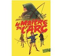 Le maître de l'arc Stéphane Berland (Auteur), Viviane Moore (Auteur)