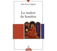 Le Maître de lumière - Jean-Luc Leguay - Dervy-Livres - broché - Récit
