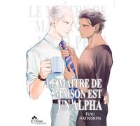 Le maitre de maison est un alpha - livre (manga) - yaoi - hana collection