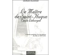 Le Maître de Saint-Hugon Emile Leborgne : L'aventure quotidienne d'un haut fourneau des Alpes au XIXe siècle