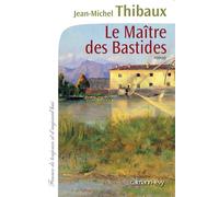 Le Maître des bastides - Jean-Michel Thibaux - Calmann-Levy - broché - Roman