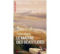 Le Maître des béatitudes Yvan Amar (Auteur)