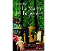 Le maître des boussoles - Pascale Rey - Lattes - broché - Roman