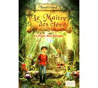 Le Maître des clés - Tome 1 - Le pays des songes - Roman fantastique jeunesse - À partir de 9 ans (01)